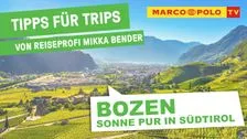 Bolzano - Tips for trips from a travel professional | Marco Polo TV