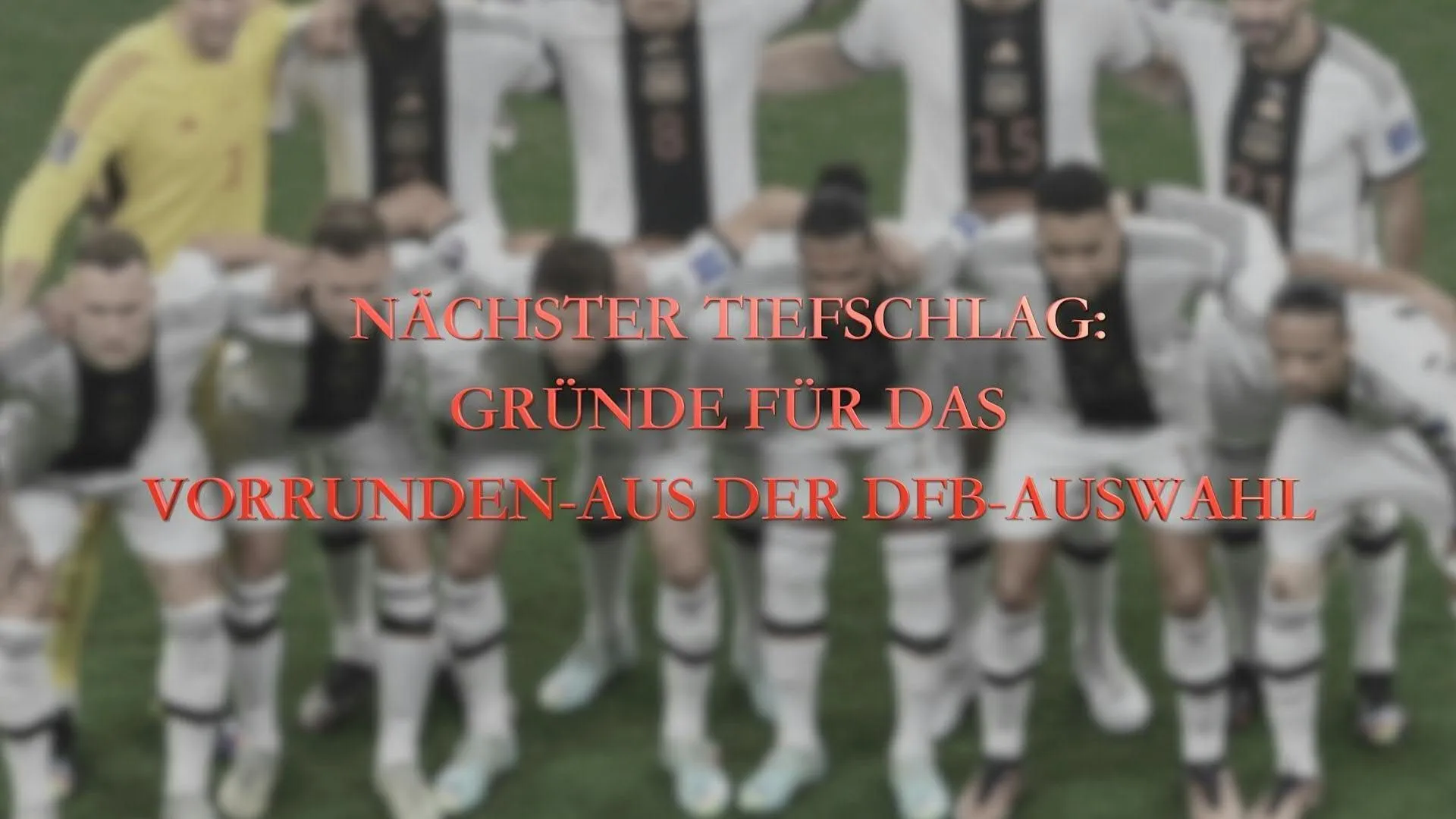 Nächster Tiefschlag: Gründe für das Vorrunden-Aus der DFB-Auswahl