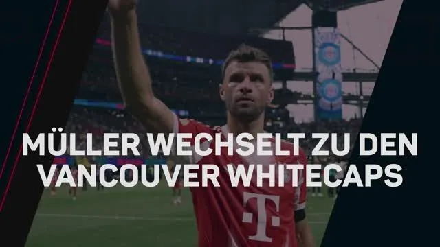 Thomas Müller wechselt zu den Vancouver Whitecaps