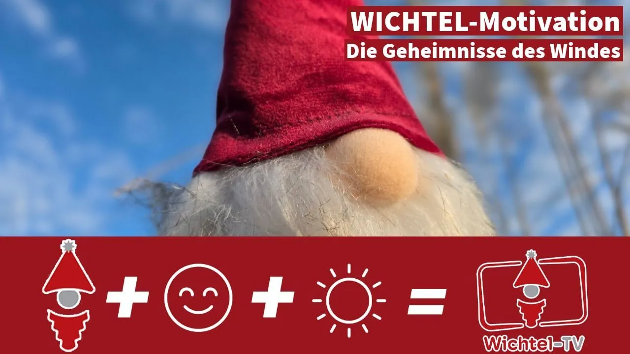Wichtel-Motivation: Die Geheimnisse des Windes